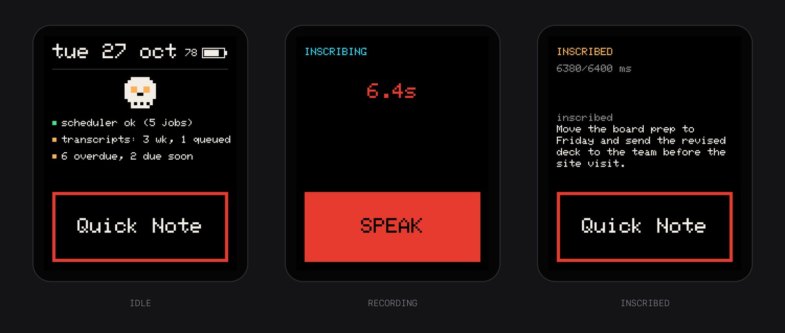Three device screens side by side: the idle status screen, a recording timer with the button lit, and an inscribed note.