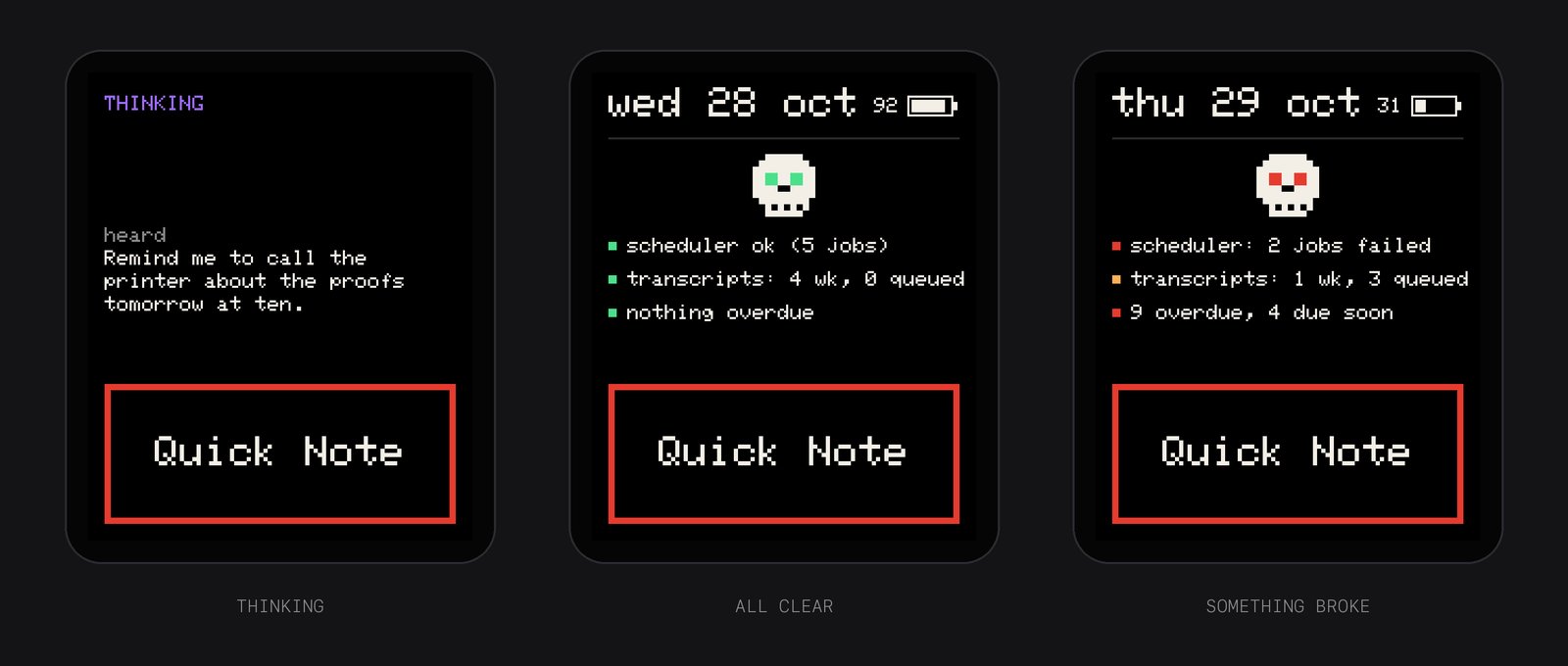 Three device screens: a heard note being processed, a status screen with all checks green, and one with failed jobs and overdue items in red.